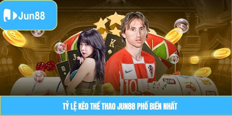 Tỷ lệ kèo thể thao Jun88 phổ biến nhất